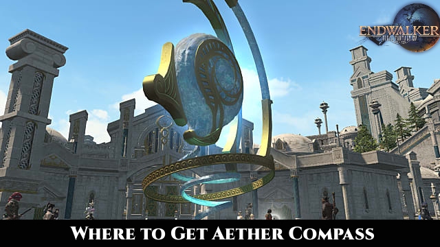 You are currently viewing Where to Get Aether Compass FFXIV Endwalker