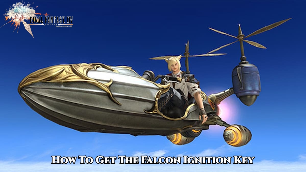 You are currently viewing How To Get The Falcon Ignition Key In Final Fantasy 14