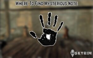 Read more about the article Where To Find Mysterious Note In Skyrim