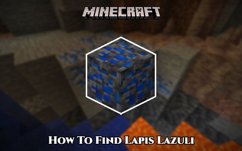 Read more about the article How To Find Lapis Lazuli In Minecraft 1.18