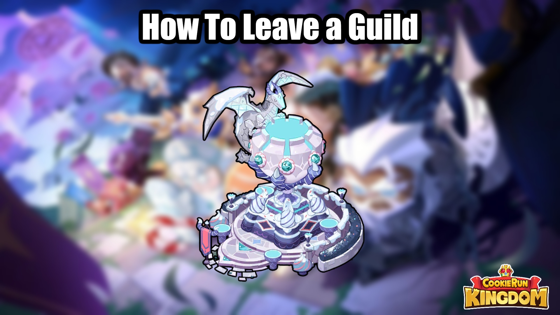 Read more about the article How To Leave a Guild In Cookie Run Kingdom 2022