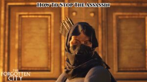 Read more about the article How To Stop The Assassin In The Forgotten City
