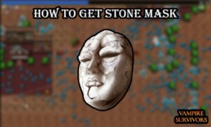 Read more about the article How To Get Stone Mask In Vampire Survivors