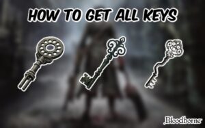 Read more about the article How To Get All Keys In Bloodborne