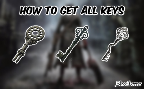 You are currently viewing How To Get All Keys In Bloodborne