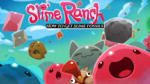 Read more about the article How To Get Slime Fossils In Slime Rancher