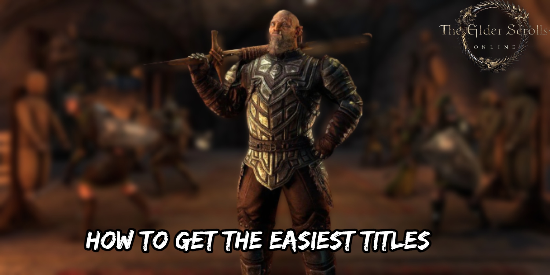You are currently viewing How To Get The Easiest Titles In Elder Scrolls Online