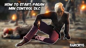Read more about the article How To Start Pagan Min Control DLC In Far Cry 6