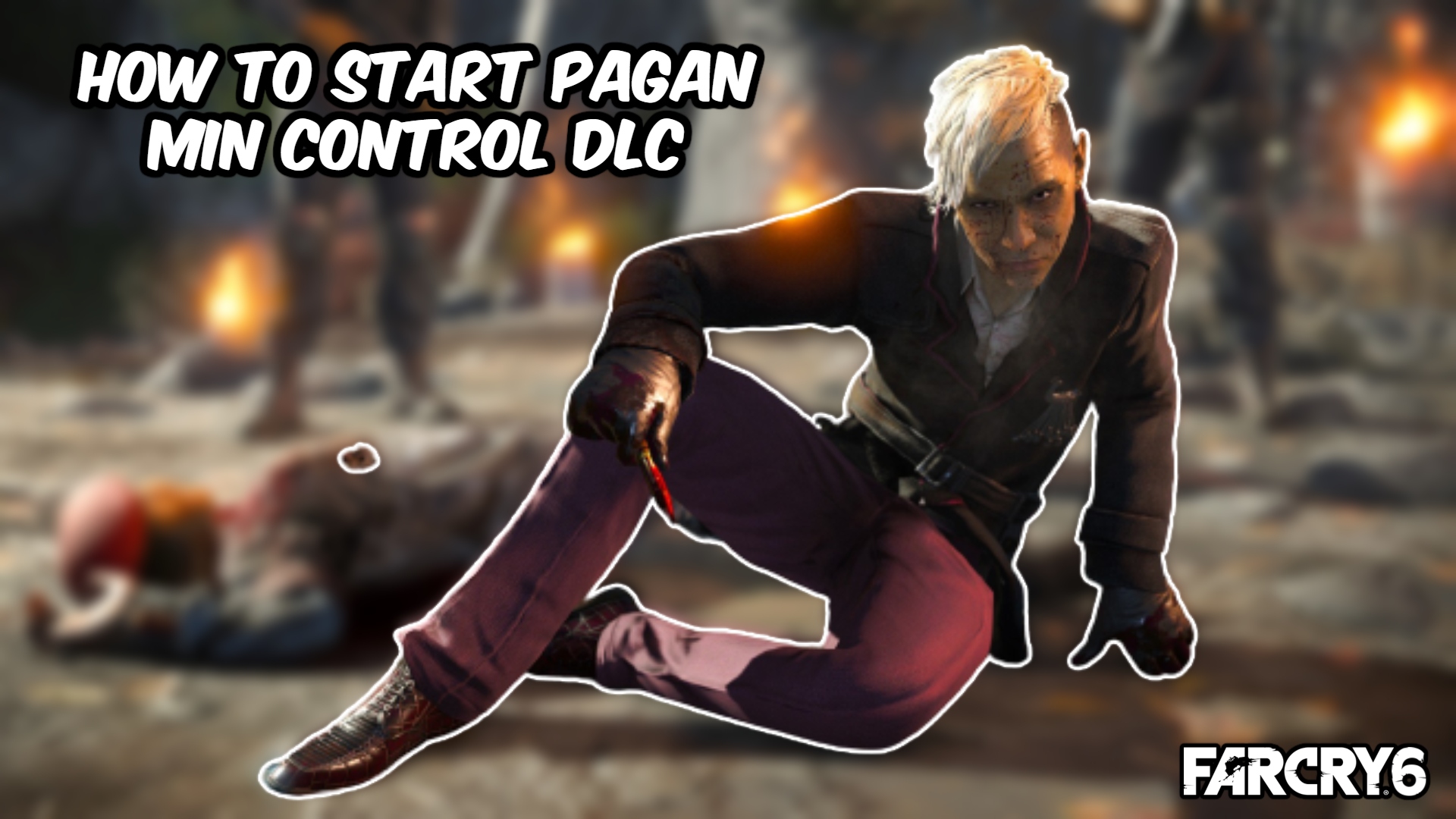 You are currently viewing How To Start Pagan Min Control DLC In Far Cry 6