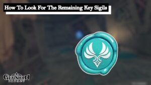 Read more about the article How To Look For The Remaining Key Sigils In Genshin Impact
