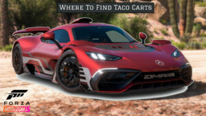 Read more about the article Where To Find Taco Carts In Forza Horizon 5