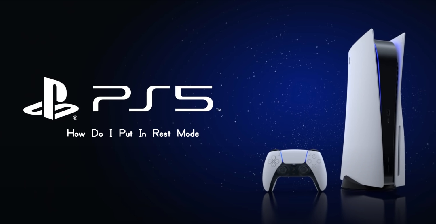 You are currently viewing How Do I Put PS5 In Rest Mode