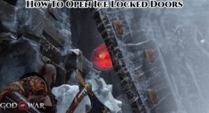 Read more about the article How To Open Ice Locked Doors In God of War