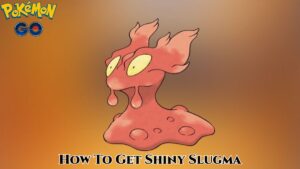Read more about the article How To Get Shiny Slugma In Pokemon GO 