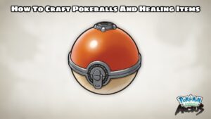 Read more about the article How To Craft Pokeballs And Healing Items In Pokemon Legends Arceus