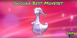 Read more about the article Goodra Best Moveset In Pokemon Go