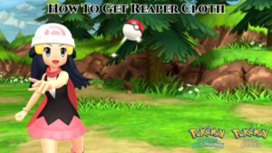 Read more about the article How To Get Reaper Cloth In Pokemon Brilliant Diamond And Shining Pearl