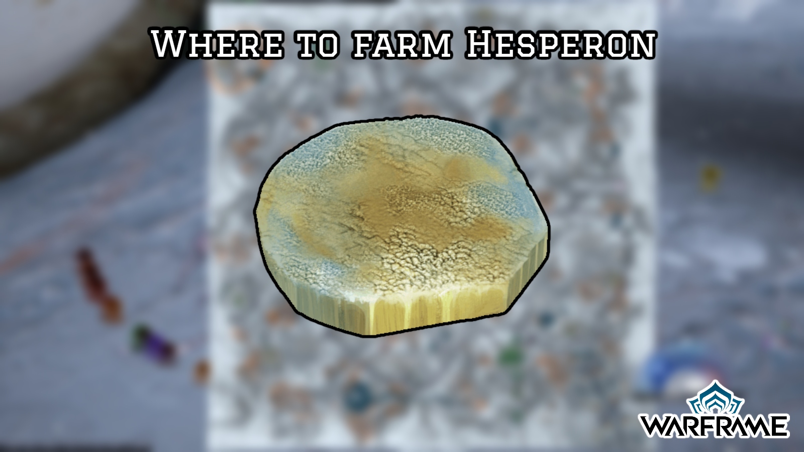 Read more about the article Where to farm Hesperon in Warframe