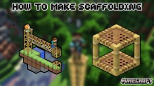 Read more about the article How To Make Scaffolding In Minecraft Without Bamboo