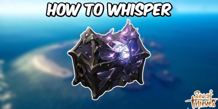 Read more about the article How To Whisper In Sea Of Thieves