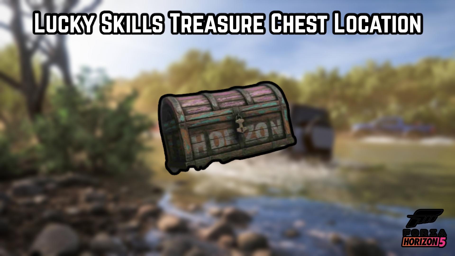 You are currently viewing Lucky Skills Treasure Chest Location In Forza Horizon 5
