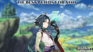 Read more about the article The Best Builds For Xiao In Genshin Impact