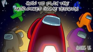 Read more about the article how to play among us unblocked game version 
