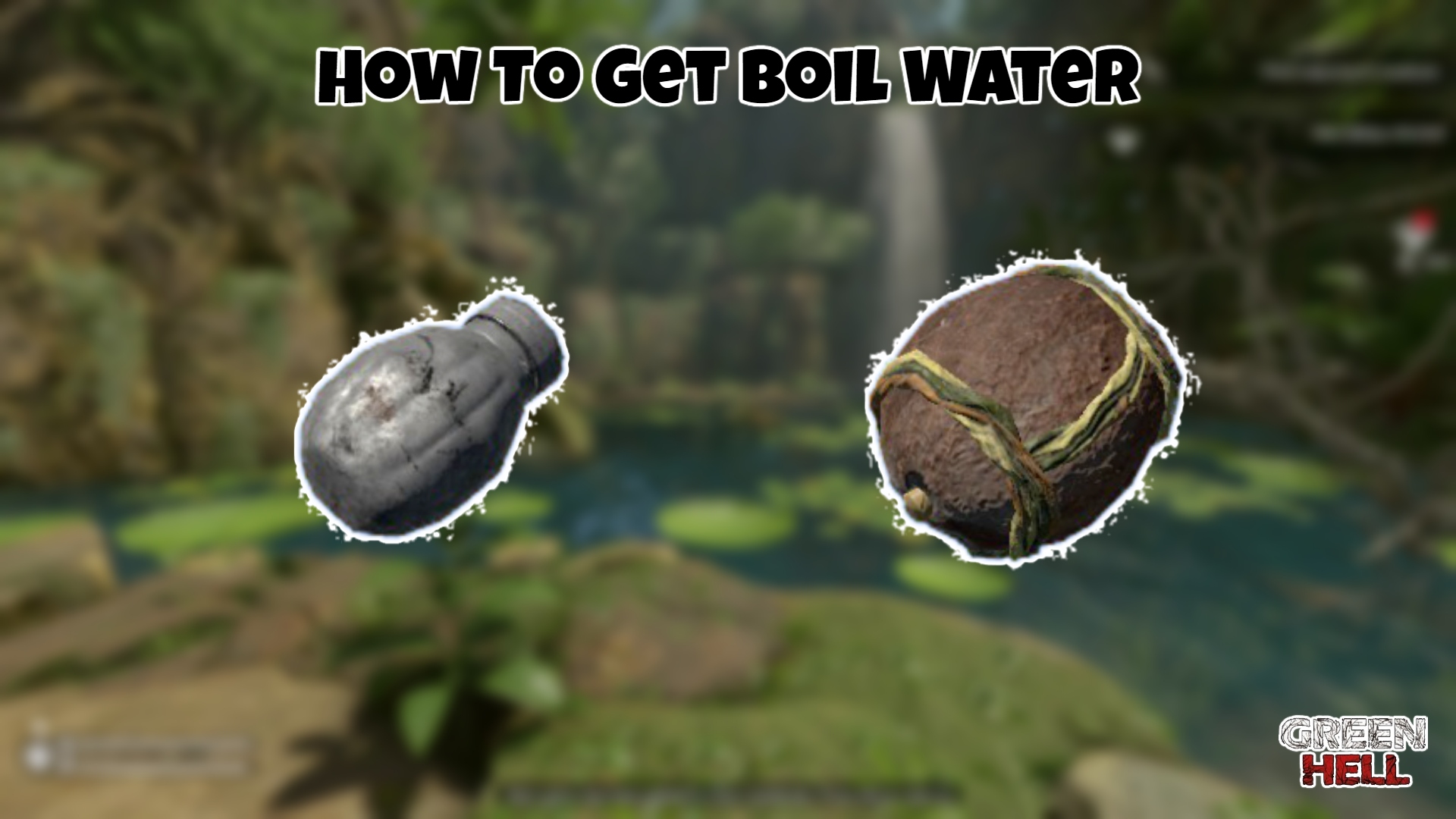You are currently viewing How To Get Boil Water In Green Hell