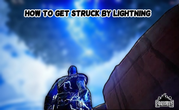You are currently viewing How To Get Struck By Lightning In Fortnite