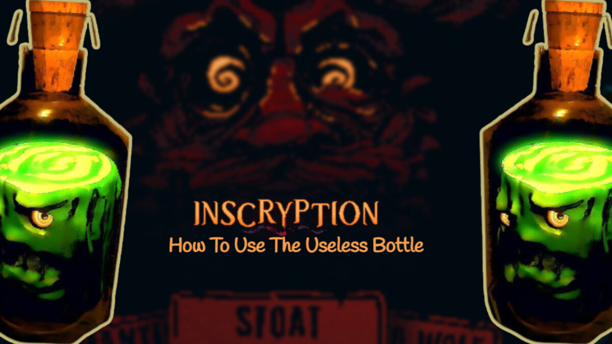 How To Use The Useless Bottle In Inscryption
