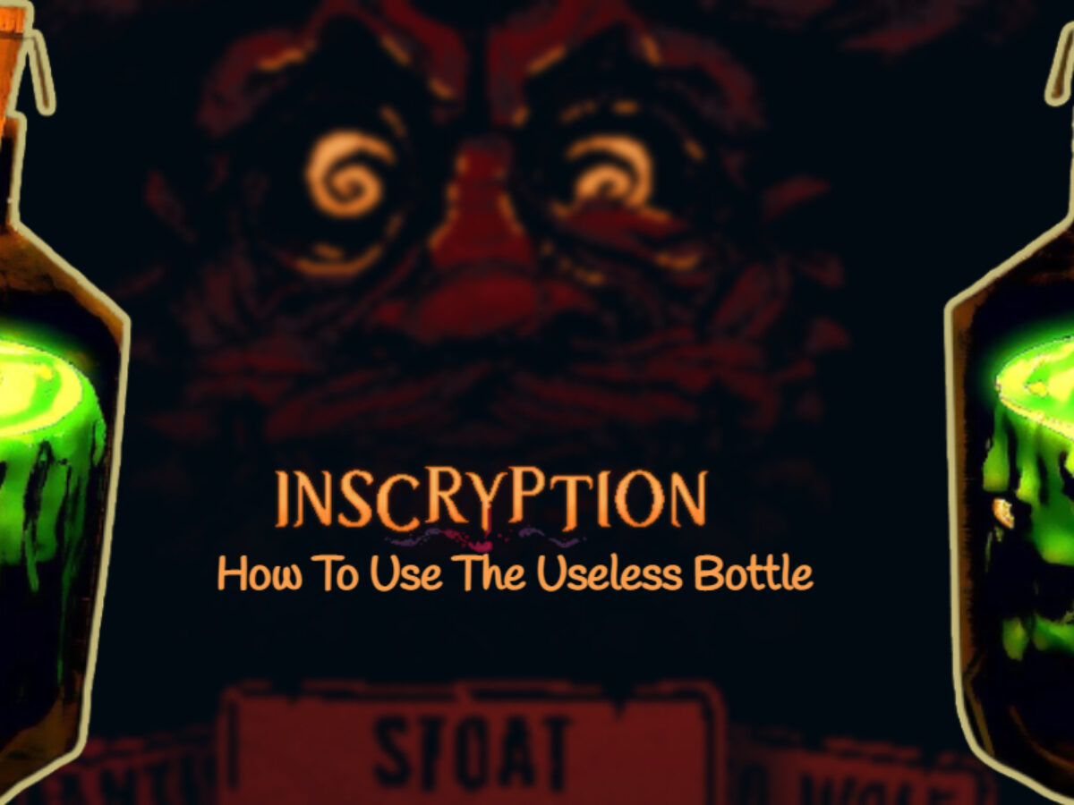 How To Use The Useless Bottle In Inscryption