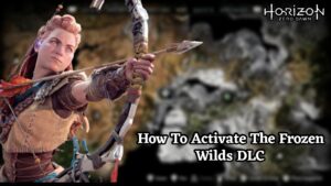 Read more about the article How To Activate The Frozen Wilds DLC In Horizon Zero Dawn