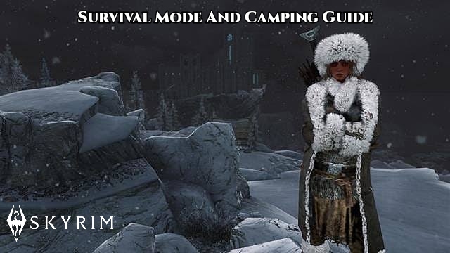 You are currently viewing Survival Mode And Camping Guide In Skyrim
