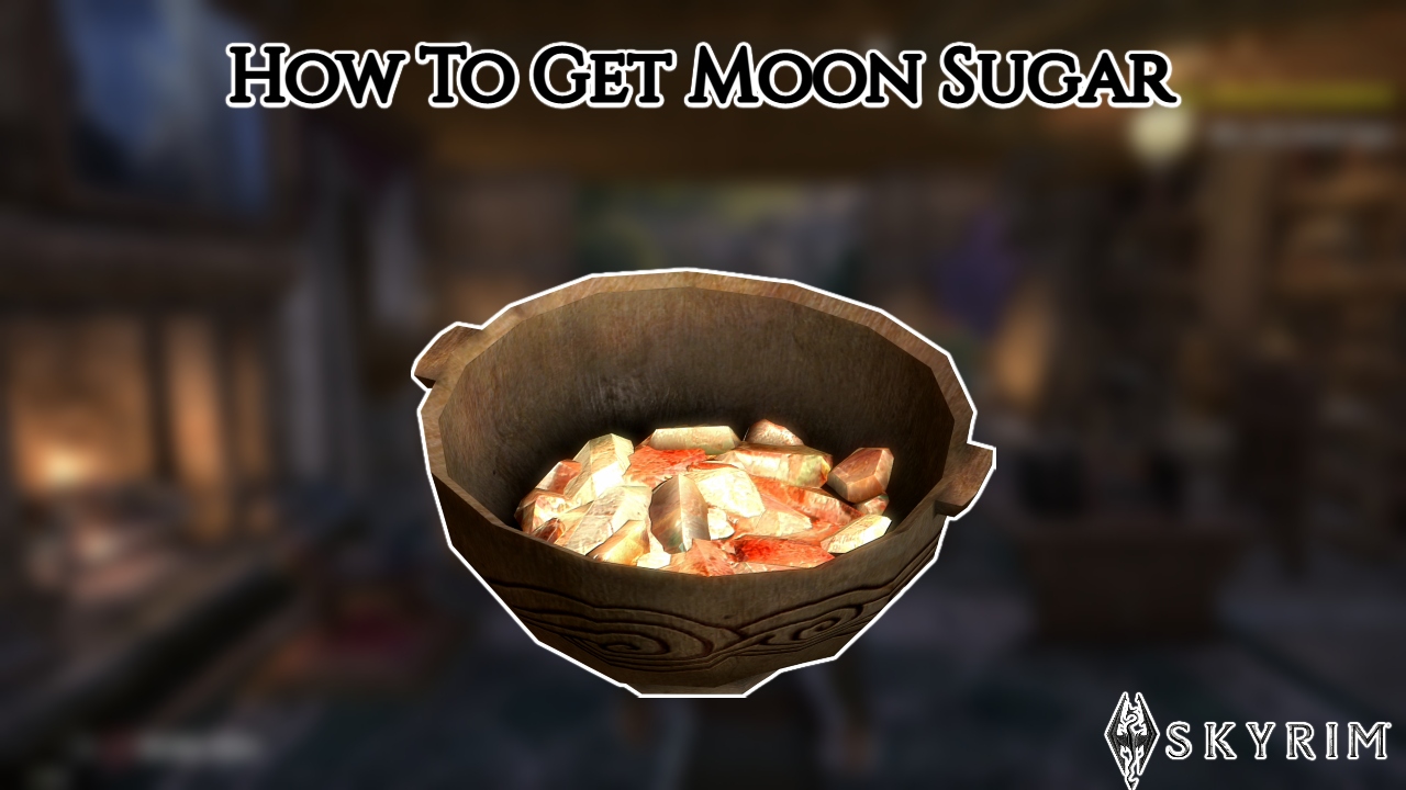 You are currently viewing How To Get Moon Sugar In Skyrim