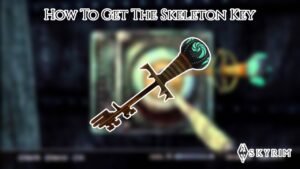 Read more about the article How To Get The Skeleton Key In Skyrim