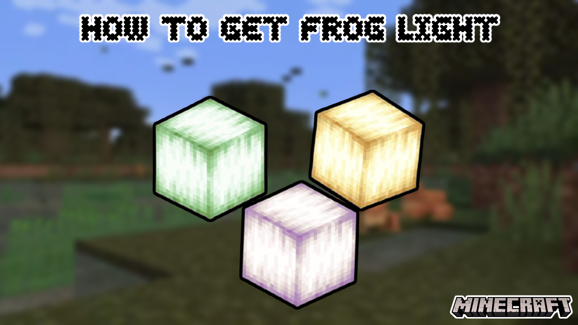 You are currently viewing How To Get Frog Light in Minecraft 