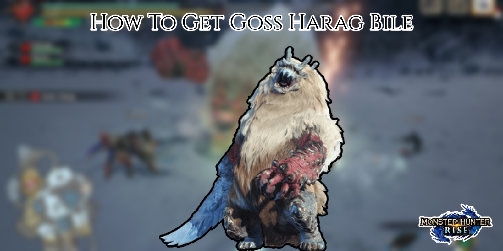 You are currently viewing How To Get Goss Harag Bile In Monster Hunter Rise