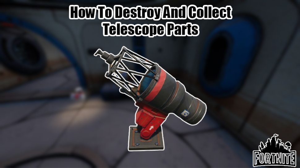 You are currently viewing How To Destroy And Collect Telescope Parts In Fortnite