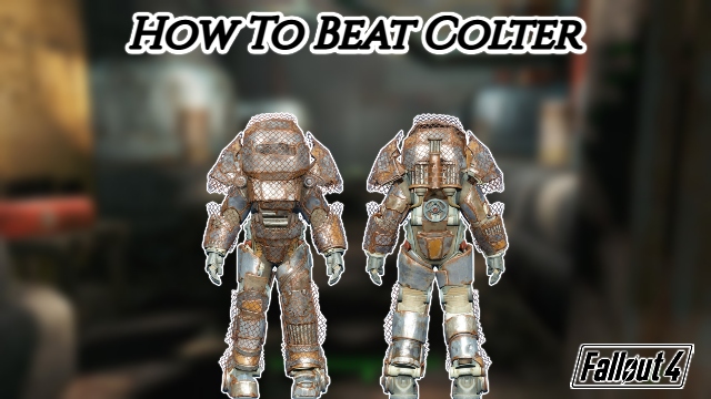 You are currently viewing How To Beat Colter In Nuka World Fallout 4