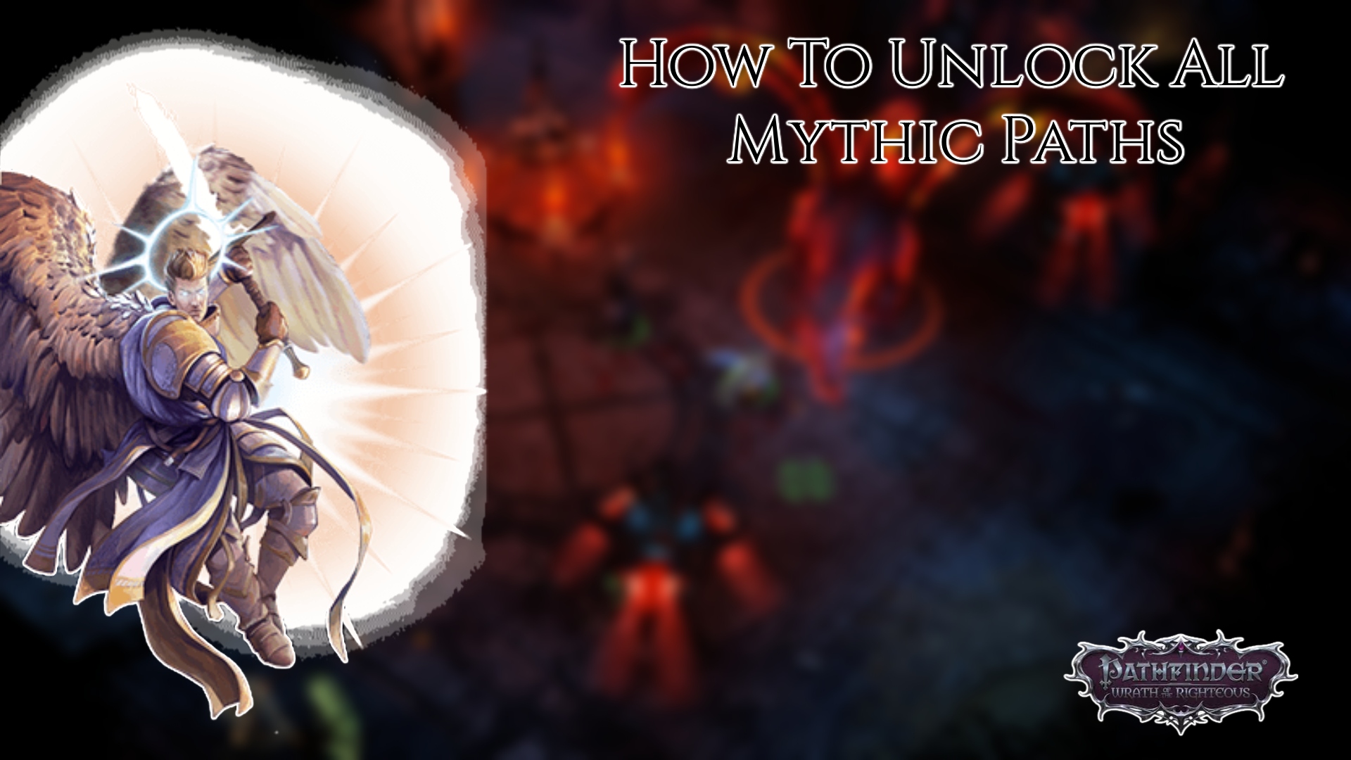 Read more about the article How To Unlock All Mythic Paths Pathfinder Wrath Of The Righteous 