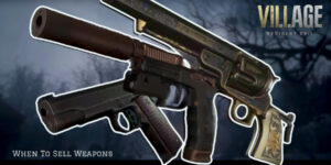 Read more about the article When To Sell Weapons Resident Evil Village