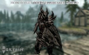 Read more about the article How To Get The Spellbreaker Shield In Skyrim