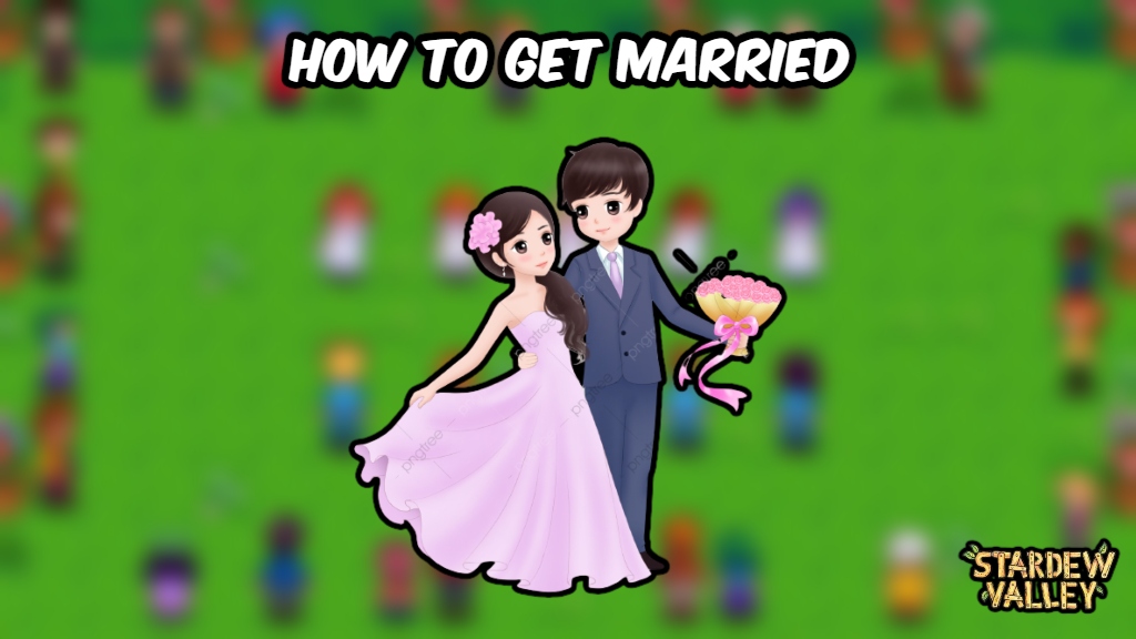 You are currently viewing How To Get Married In Stardew Valley