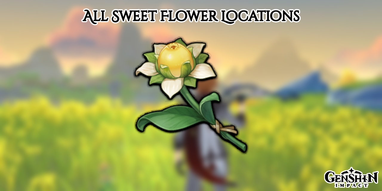 You are currently viewing All Sweet Flower Locations In Genshin Impact