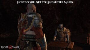 Read more about the article How Do You Get To Landsuther Mines In God Of War