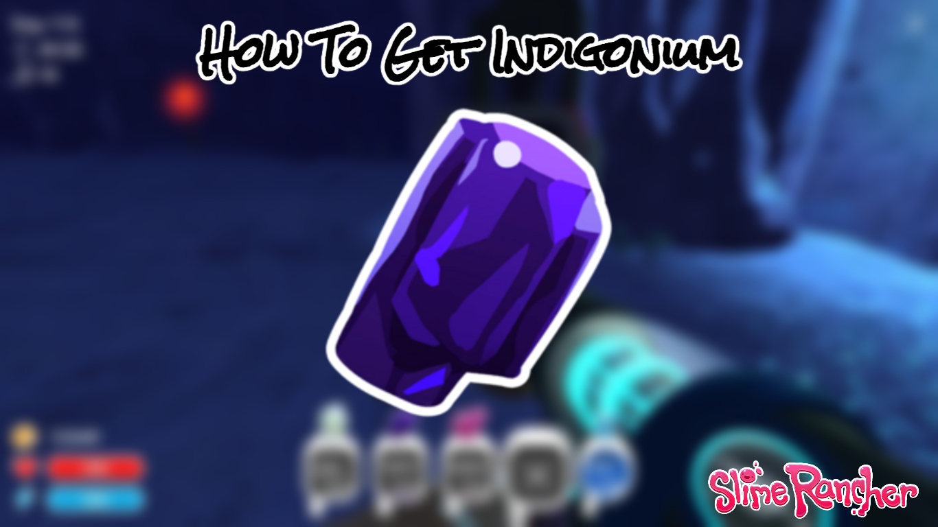 You are currently viewing How To Get Indigonium In Slime Rancher