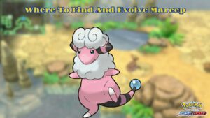 Read more about the article Where To Find And Evolve Mareep In Pokemon Brilliant Diamond And Shining Pearl