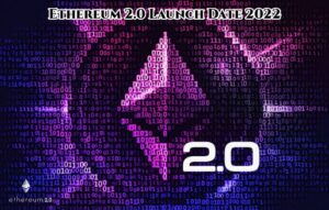 Read more about the article Ethereum 2.0 Launch Date 2022