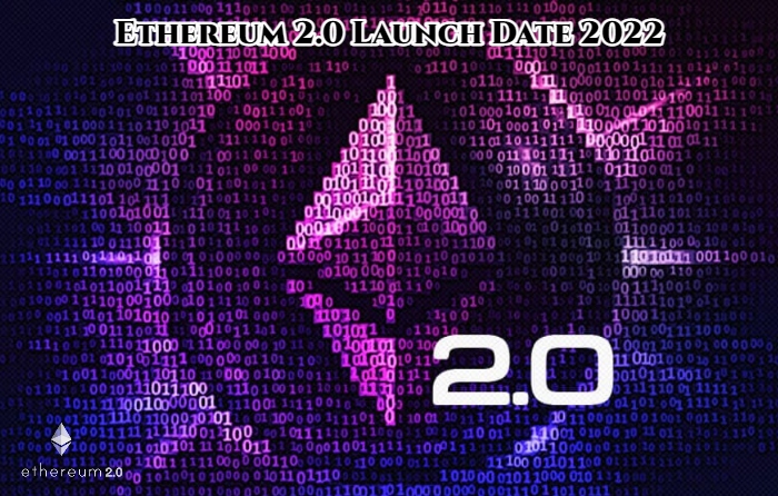 You are currently viewing Ethereum 2.0 Launch Date 2022