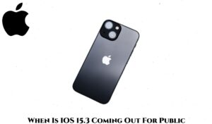 Read more about the article When Is IOS 15.3 Coming Out For Public